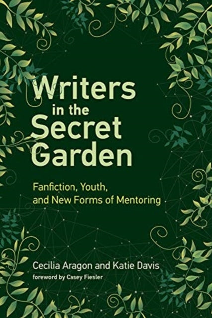 Writers in the Secret Garden - Fanfiction, Youth, and New Forms of Mentoring