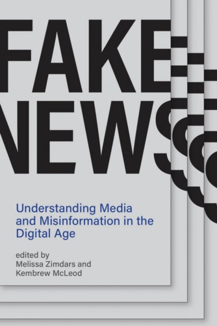 FAKE NEWS: UNDERSTANDING MEDIA AND MISINFORMATION