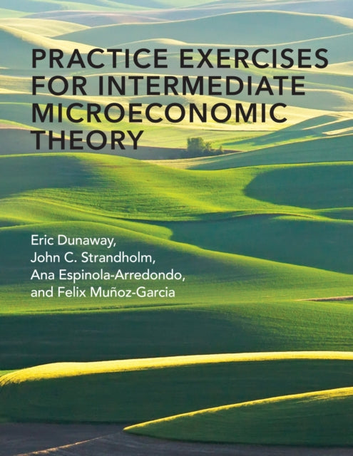 Practice Exercises for Intermediate Microeconomic Theory