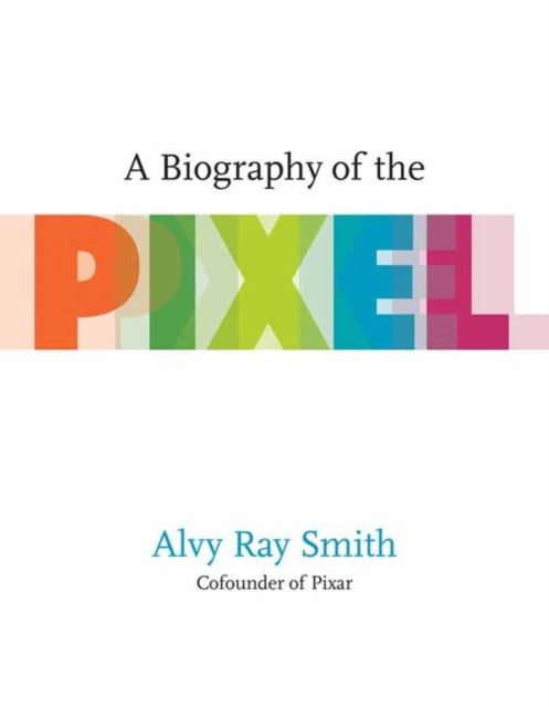 Biography Of The Pixel