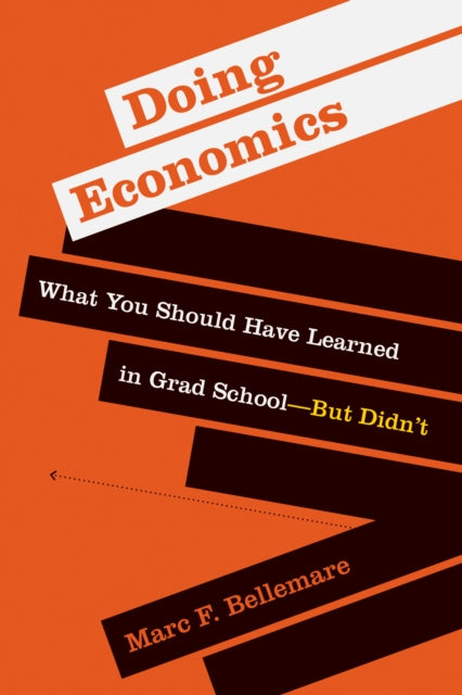 Doing Economics - What You Should Have Learned in Grad School-But Didn't