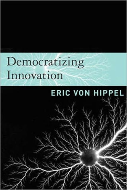 Democratizing Innovation