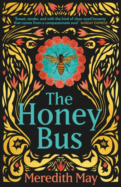 The Honey Bus - A Memoir of Loss, Courage and a Girl Saved by Bees