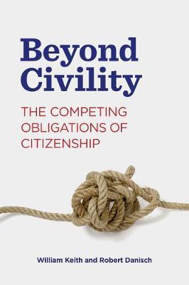 Beyond Civility - The Competing Obligations of Citizenship