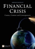 Financial Crisis: Causes; Context and Consequences