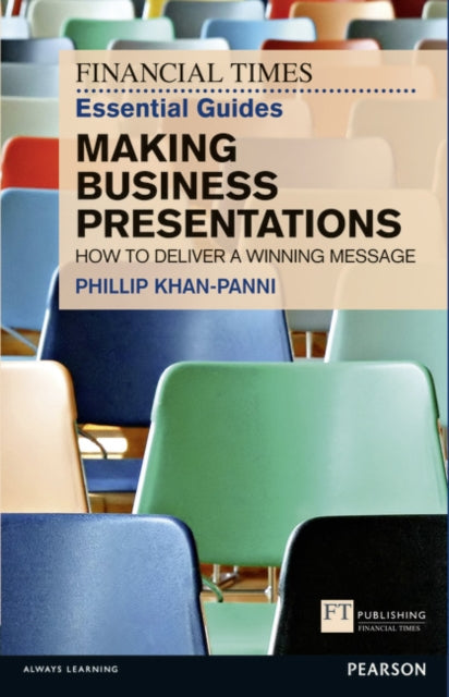 Financial Times Essential Guide to Making Business Presentations, The