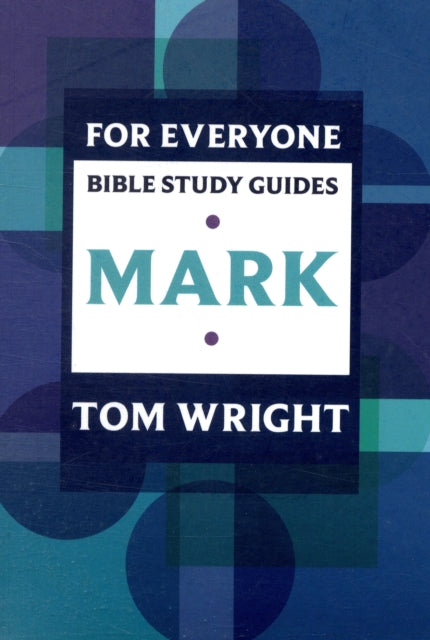 For Everyone Bible Study Guides: Mark