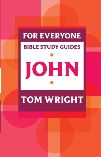 For Everyone Bible Study Guides: John