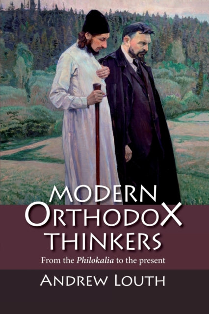 Modern Orthodox Thinkers: From the Philokalia to the Present