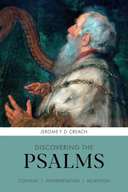 Discovering the Psalms - Content, Interpretation, Reception