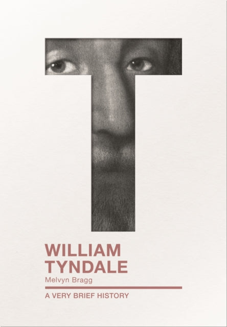 William Tyndale - A Very Brief History