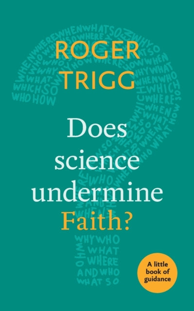 Does Science Undermine Faith? - A Little Book Of Guidance