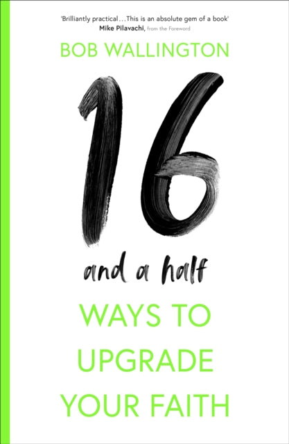 16 1/2 Ways To Upgrade Your Faith