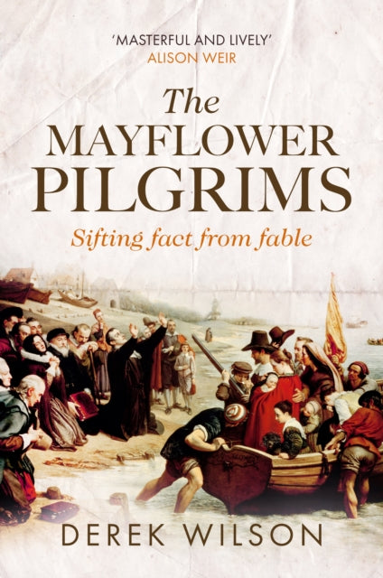 The Mayflower Pilgrims - Sifting Fact from Fable