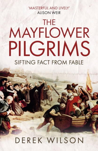 The Mayflower Pilgrims - Sifting Fact from Fable