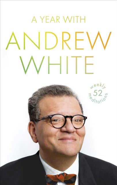 A Year with Andrew White - 52 Weekly Meditations
