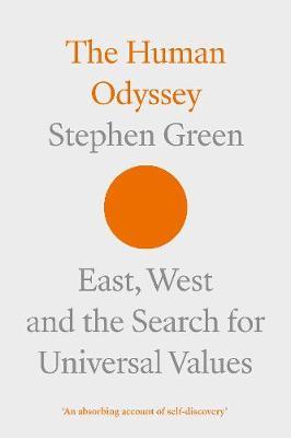 The The Human Odyssey - East, West and the Search for Universal Values