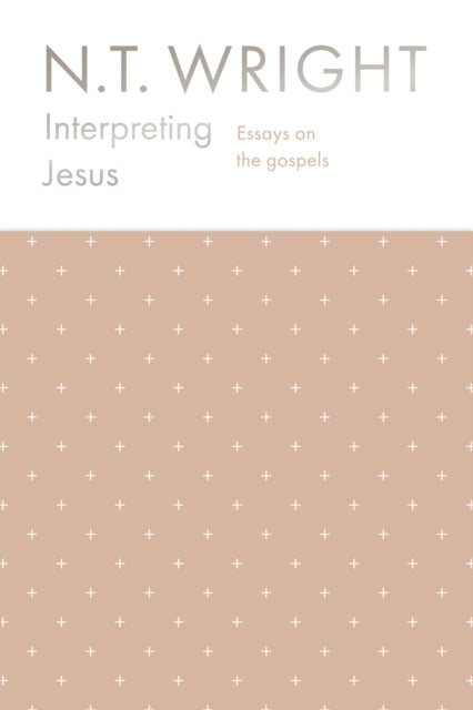 Interpreting Jesus - Essays on the Gospels