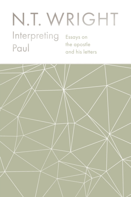 Interpreting Paul - Essays on the Apostle and his Letters