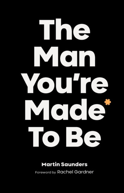 The Man You're Made to Be: A book about growing up