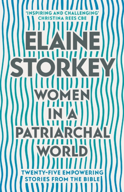 Women in a Patriarchal World - Twenty-five Empowering Stories from the Bible