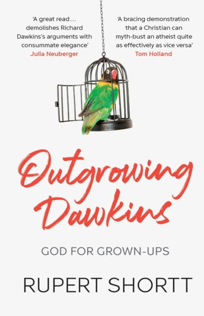 Outgrowing Dawkins - The Case Against Dogmatic Atheism