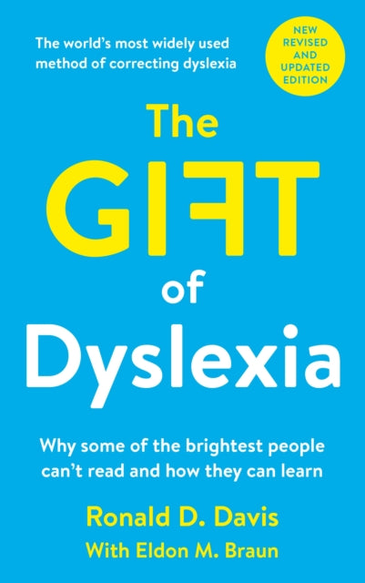 Gift of Dyslexia: Why Some of the Brighest People Can't Read and How They Can Learn