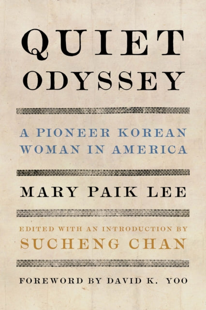 Quiet Odyssey - A Pioneer Korean Woman in America