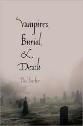 Vampires, Burial, and Death