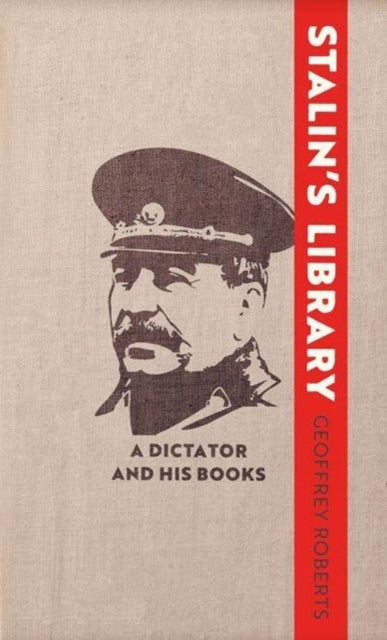 Stalin's Library - A Dictator and his Books