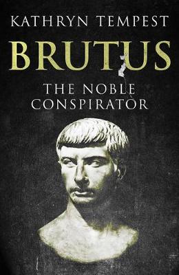 BRUTUS: THE NOBLE CONSPIRATOR