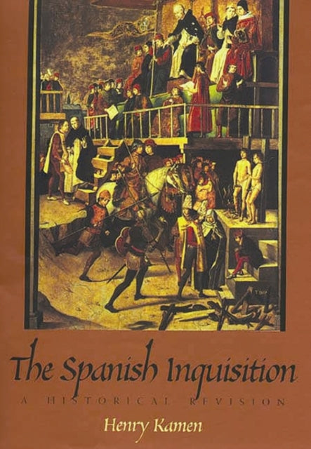 The Spanish Inquisition: A Historical Revision, Fourth Edition