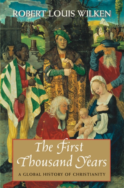 The First Thousand Years: A Global History of Christianity