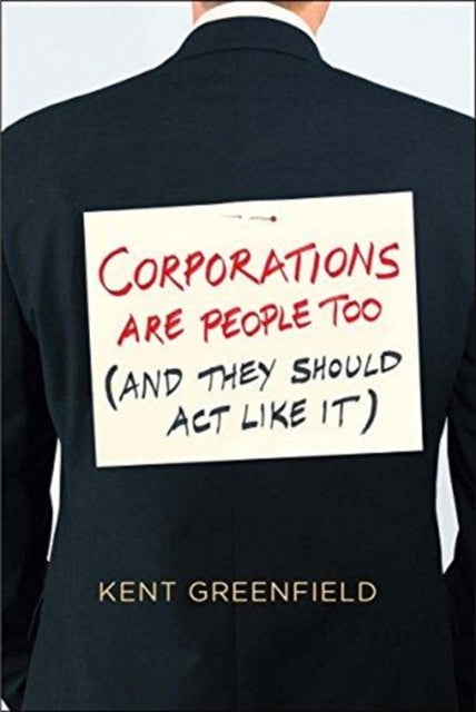 Corporations Are People Too - (And They Should Act Like It)