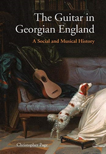 The Guitar in Georgian England - A Social and Musical History