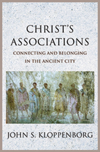 Christ's Associations - Connecting and Belonging in the Ancient City