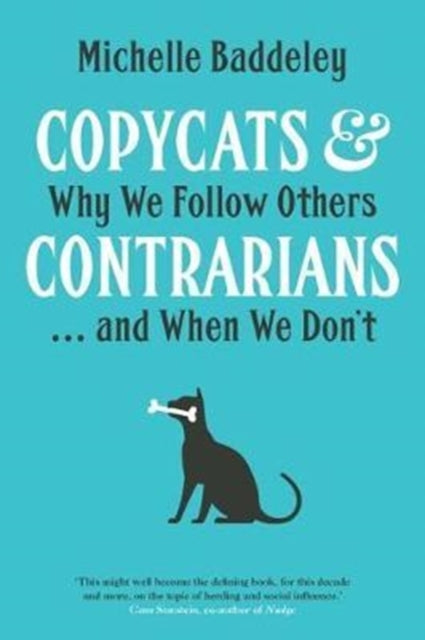 Copycats and Contrarians - Why We Follow Others... and When We Don't