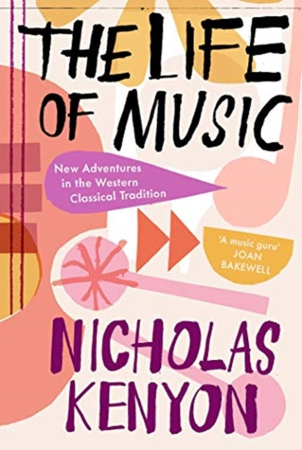 The Life of Music - New Adventures in the Western Classical Tradition