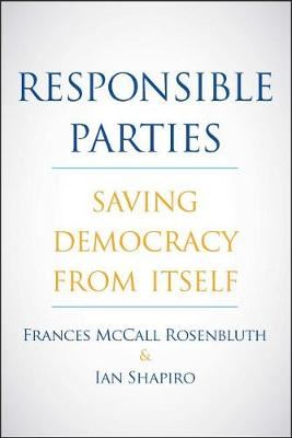 Responsible Parties - Saving Democracy from Itself