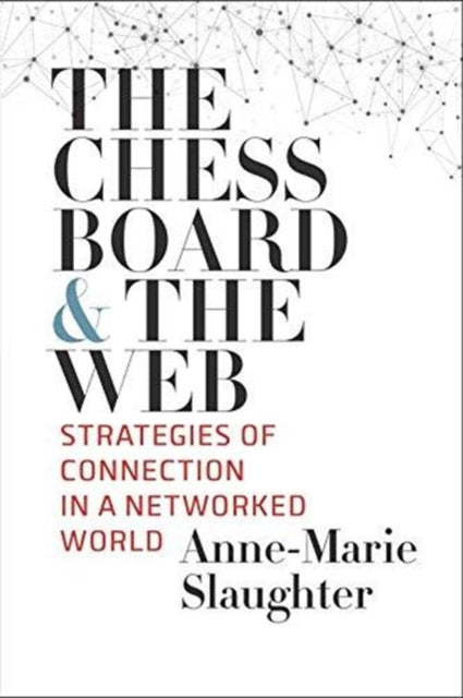 The Chessboard and the Web - Strategies of Connection in a Networked World