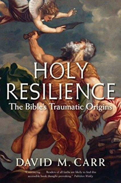 Holy Resilience - The Bible's Traumatic Origins