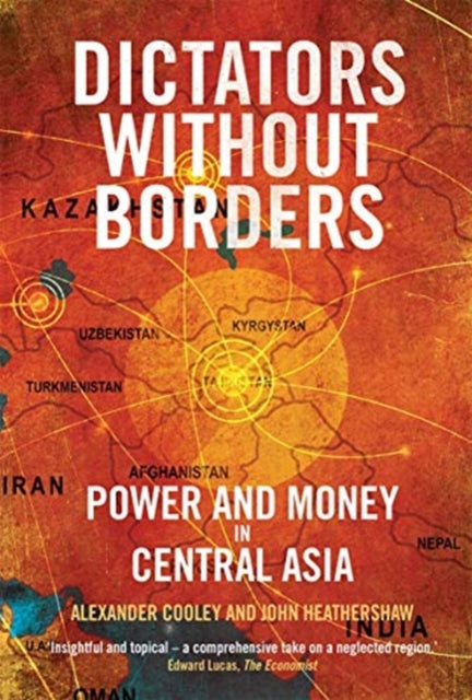 Dictators Without Borders - Power and Money in Central Asia