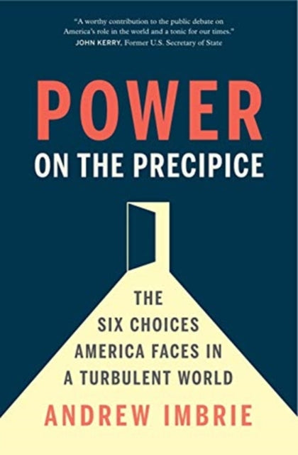 POWER ON THE PRECIPICE: THE SIX CHOICES AMERICA