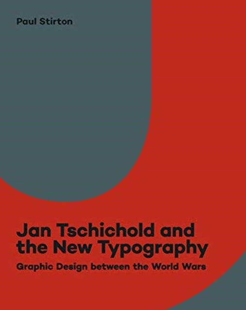 Jan Tschichold and the New Typography - Graphic Design Between the World Wars