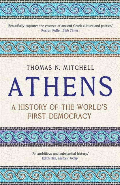 Athens - A History of the World's First Democracy