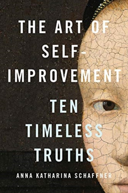The Art of Self-Improvement - Ten Timeless Truths