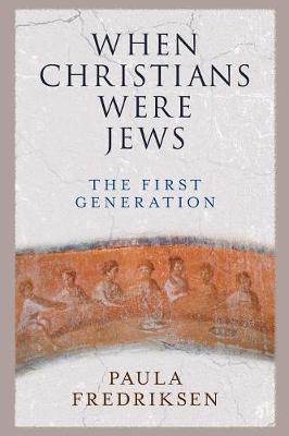 When Christians Were Jews - The First Generation