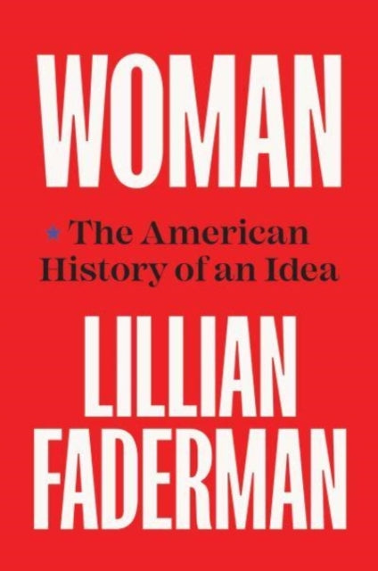 Woman - The American History of an Idea