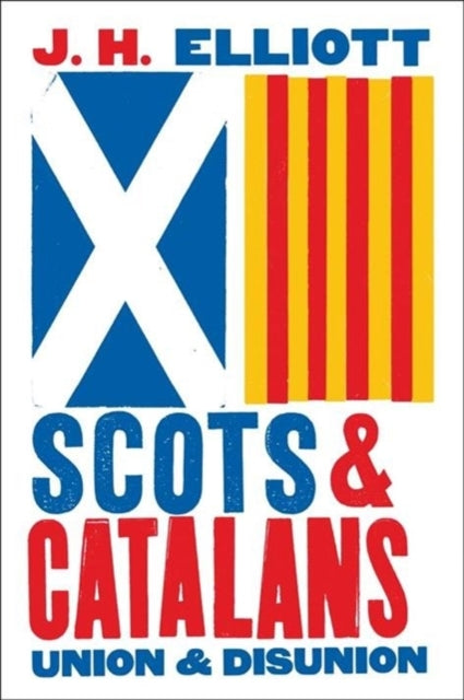 SCOTS AND CATALANS: UNION AND DISUNION