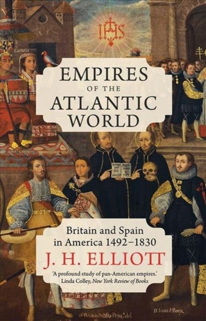 EMPIRES OF THE ATLANTIC WORLD: BRITAIN AND SPAIN